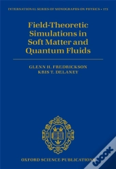 Field-Theoretic Simulations In Soft Matter And Quantum Fluids