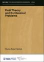 Field Theory And Its Classical Problems - Preview