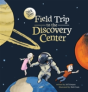 Field Trip To The Discovery Center - Preview