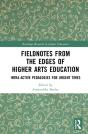 Fieldnotes From The Edges Of Higher Arts Education - Preview