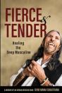 Fierce & Tender Healing The Deep Masculine - Preview