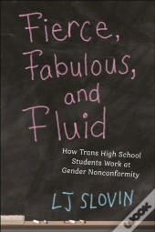 Fierce, Fabulous, And Fluid