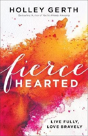 Fiercehearted Â€“ Live Fully, Love Bravely - Preview