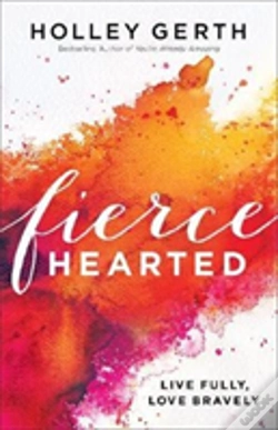 Capa do artigo Fiercehearted Â€“ Live Fully, Love Bravely