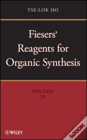 Fiesers' Reagents For Organic Synthesis, Volume 25