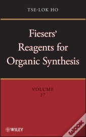 Fiesers' Reagents For Organic Synthesis, Volume 27