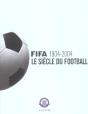 Fifa 1904-2004, Le Siecle Du Football - Preview