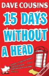 Fifteen Days Without A Head