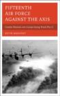Fifteenth Air Force Against The Axis - Preview