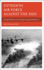 Fifteenth Air Force Against The Axis - Preview