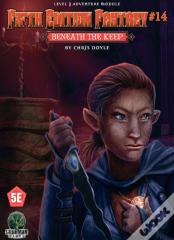 Fifth Edition Fantasy #14: Beneath The Keep