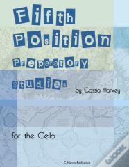 Fifth Position Preparatory Studies For The Cello