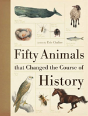 Fifty Animals That Changed The Course Of History - Preview
