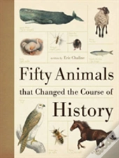 Fifty Animals That Changed The Course Of History