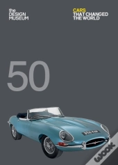 Fifty Cars That Changed The World