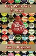 Fifty Cents For A Dr Pepper