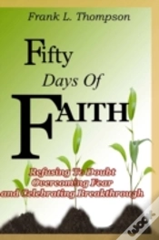 Capa do artigo Fifty Days Of Faith - Refusing To Doubt, Overcoming Fear And Celebrating Breakthrough