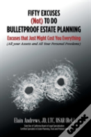 Fifty Excuses (Not) To Do Bulletproof Estate Planning