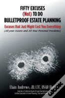 Fifty Excuses (Not) To Do Bulletproof Estate Planning