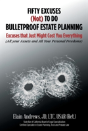 Fifty Excuses (Not) To Do Bulletproof Estate Planning - Preview
