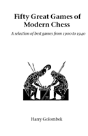 Fifty Great Games Of Modern Chess - Preview
