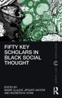 Fifty Key Scholars In Black Social Thought - Preview