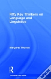 Fifty Key Thinkers On Language And Linguistics