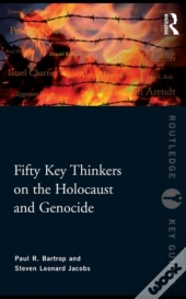 Fifty Key Thinkers On The Holocaust And Genocide