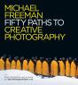 Fifty Paths To Creative Photography - Preview