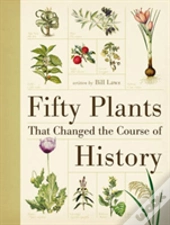 Fifty Plants That Changed The Course Of History