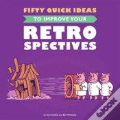 Capa do artigo Fifty Quick Ideas To Improve Your Retrospectives