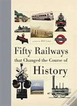 Capa do artigo Fifty Railways That Changed The Course Of History