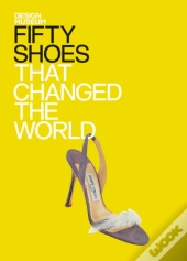 Fifty Shoes That Changed The World