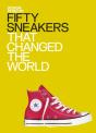 Fifty Sneakers That Changed The World - Preview