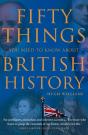 Fifty Things You Need To Know About British History - Preview