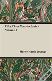 Capa do artigo Fifty Three Years In Syria - Volume I