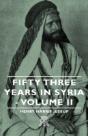 Fifty Three Years In Syria - Volume Ii - Preview