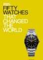 Fifty Watches That Changed The World - Preview