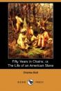 Fifty Years In Chains; Or, The Life Of An American Slave (Dodo Press) - Preview