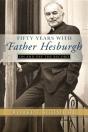 Fifty Years With Father Hesburgh - Preview