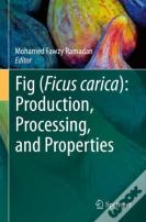 Fig (Ficus Carica): Production, Processing, And Properties