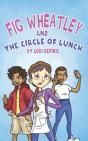 Fig Wheatley And The Circle Of Lunch - Preview
