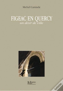 Capa do artigo Figeac-En-Quercy, Un Désir De Ville