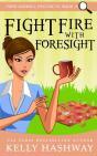 Fight Fire With Foresight - Preview