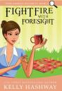 Fight Fire With Foresight - Preview