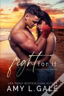Fight For It