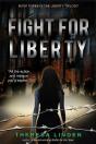 Fight For Liberty : Book Three In The Liberty Trilogy - Preview
