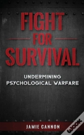 Fight For Survival: Undermining Psycholo