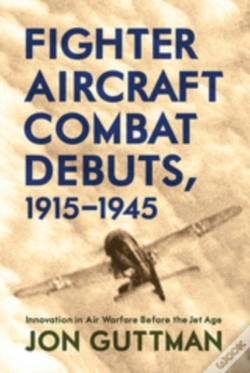 Capa do artigo Fighter Aircraft Combat Debuts, 1915-1945