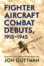 Fighter Aircraft Combat Debuts, 1915-1945 - Preview